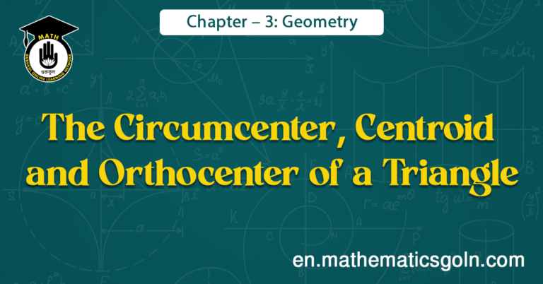 The Circumcenter, Centroid and Orthocenter of a Triangle